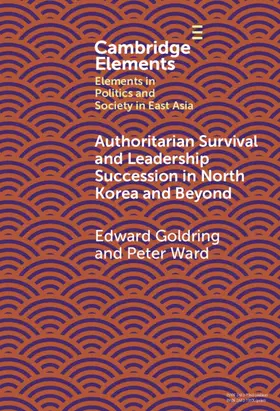 Goldring / Ward |  Authoritarian Survival and Leadership Succession in North Korea and Beyond | Buch |  Sack Fachmedien
