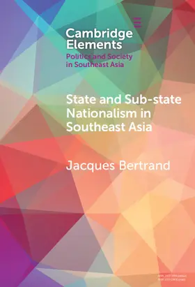 Bertrand |  State and Sub-State Nationalism in Southeast Asia | Buch |  Sack Fachmedien