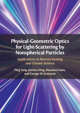 Yang / Ding / Saito |  Physical-Geometric Optics for Light-Scattering by Nonspherical Particles | Buch |  Sack Fachmedien