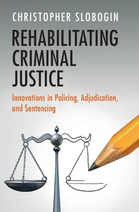 Slobogin |  Rehabilitating Criminal Justice | Buch |  Sack Fachmedien