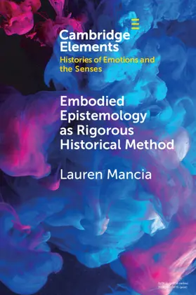 Mancia |  Embodied Epistemology as Rigorous Historical Method | Buch |  Sack Fachmedien