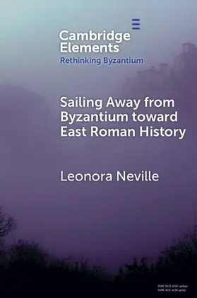 Neville |  Sailing Away from Byzantium Toward East Roman History | Buch |  Sack Fachmedien