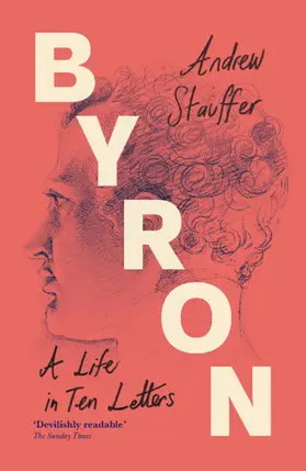 Stauffer |  Byron: A Life in Ten Letters | Buch |  Sack Fachmedien