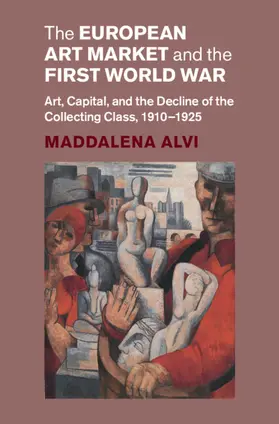 Alvi |  The European Art Market and the First World War | Buch |  Sack Fachmedien
