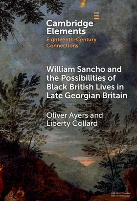 Collard / Ayers |  William Sancho and the Possibilities of Black British Lives in Late Georgian Britain | Buch |  Sack Fachmedien