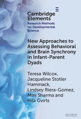 Gvirts / Wilcox / Hammack |  New Approaches to Assessing Behavioral and Brain Synchrony in Infant-Parent Dyads | Buch |  Sack Fachmedien