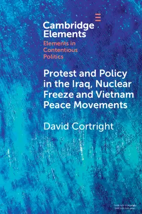 Cortright |  Protest and Policy in the Iraq, Nuclear Freeze and Vietnam Peace Movements | Buch |  Sack Fachmedien