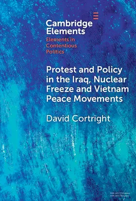 Cortright |  Protest and Policy in the Iraq, Nuclear Freeze and Vietnam Peace Movements | Buch |  Sack Fachmedien
