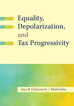 Chakravarty / Sarkar |  Equality, Depolarization, and Tax Progressivity | Buch |  Sack Fachmedien