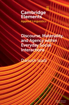 Izadi |  Discourse, Materiality, and Agency Within Everyday Social Interactions | Buch |  Sack Fachmedien