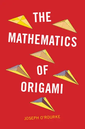O'Rourke |  The Mathematics of Origami | Buch |  Sack Fachmedien