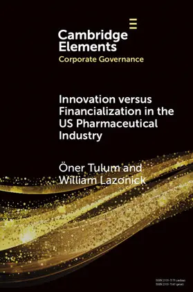 Tulum / Lazonick |  Innovation versus Financialization in the US Pharmaceutical Industry | Buch |  Sack Fachmedien