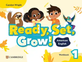 Wright |  Ready, Set, Grow! Level 1 Workbook American English | Buch |  Sack Fachmedien