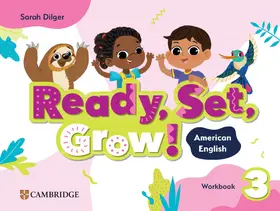 Dilger |  Ready, Set, Grow! Level 3 Workbook American English | Buch |  Sack Fachmedien