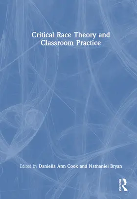 Cook / Bryan |  Critical Race Theory and Classroom Practice | Buch |  Sack Fachmedien