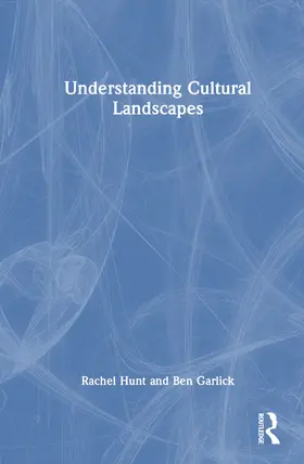Hunt / Garlick |  Understanding Cultural Landscapes | Buch |  Sack Fachmedien