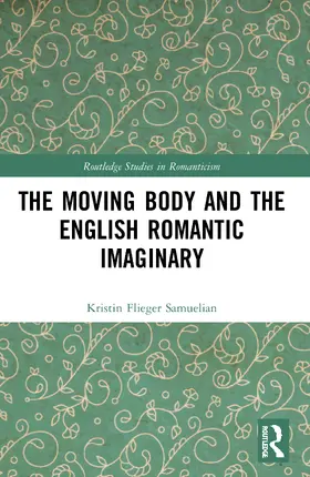 Samuelian |  The Moving Body and the English Romantic Imaginary | Buch |  Sack Fachmedien