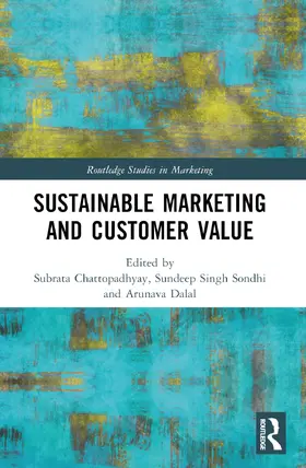 Chattopadhyay / Sondhi / Dalal |  Sustainable Marketing and Customer Value | Buch |  Sack Fachmedien