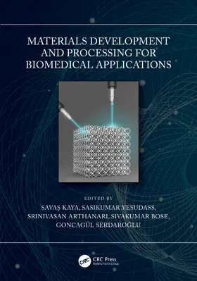 Kaya / Yesudass / Arthanari |  Materials Development and Processing for Biomedical Applications | Buch |  Sack Fachmedien