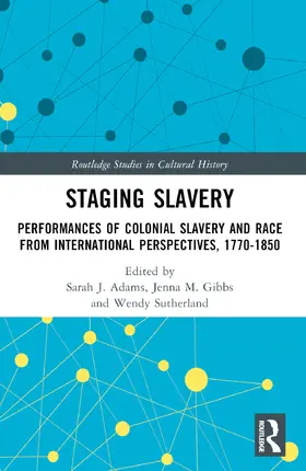 Adams / Gibbs / Sutherland |  Staging Slavery | Buch |  Sack Fachmedien