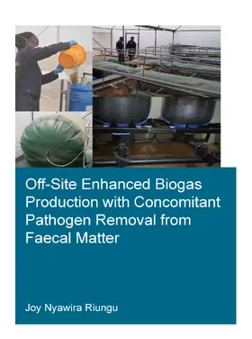 Riungu |  Off-Site Enhanced Biogas Production with Concomitant Pathogen Removal from Faecal Matter | Buch |  Sack Fachmedien
