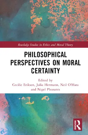 Eriksen / Hermann / O'Hara |  Philosophical Perspectives on Moral Certainty | Buch |  Sack Fachmedien