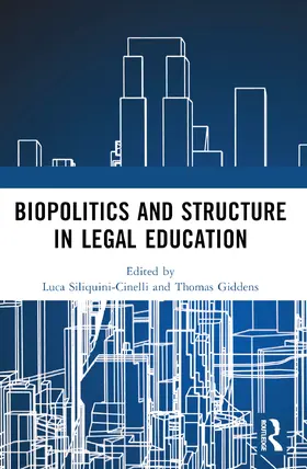 Siliquini-Cinelli / Giddens |  Biopolitics and Structure in Legal Education | Buch |  Sack Fachmedien