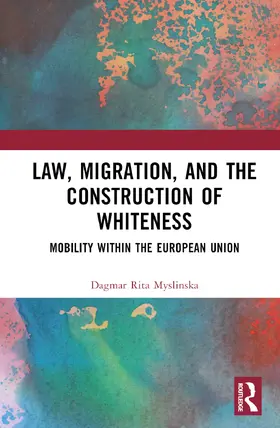 Myslinska |  Law, Migration, and the Construction of Whiteness | Buch |  Sack Fachmedien