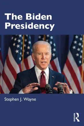 Wayne |  The Biden Presidency | Buch |  Sack Fachmedien