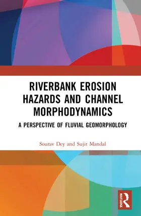 Dey / Mandal |  Riverbank Erosion Hazards and Channel Morphodynamics | Buch |  Sack Fachmedien