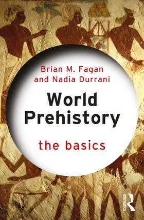 Fagan / Durrani |  World Prehistory | Buch |  Sack Fachmedien