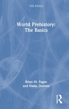 Fagan / Durrani |  World Prehistory: The Basics | Buch |  Sack Fachmedien