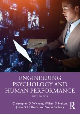Wickens / Helton / Hollands |  Engineering Psychology and Human Performance | Buch |  Sack Fachmedien