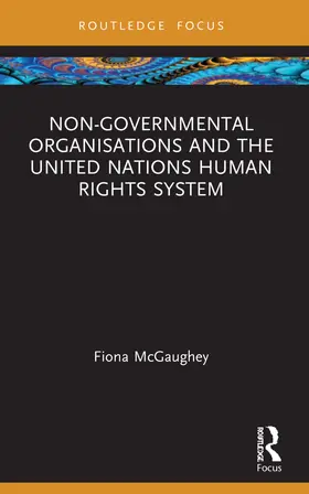 McGaughey |  Non-Governmental Organisations and the United Nations Human Rights System | Buch |  Sack Fachmedien