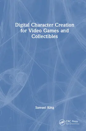 King |  Digital Character Creation for Video Games and Collectibles | Buch |  Sack Fachmedien