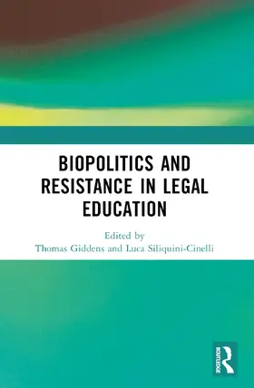 Siliquini-Cinelli / Giddens |  Biopolitics and Resistance in Legal Education | Buch |  Sack Fachmedien