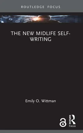 Wittman |  The New Midlife Self-Writing | Buch |  Sack Fachmedien