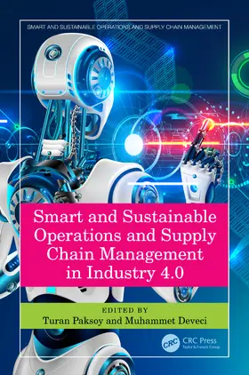 Paksoy / Deveci |  Smart and Sustainable Operations and Supply Chain Management in Industry 4.0 | Buch |  Sack Fachmedien