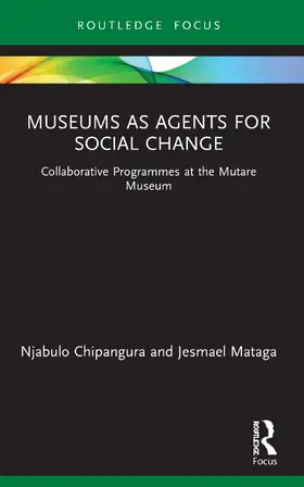 Chipangura / Mataga |  Museums as Agents for Social Change | Buch |  Sack Fachmedien