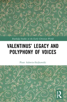 Ashwin-Siejkowski |  Valentinus' Legacy and Polyphony of Voices | Buch |  Sack Fachmedien