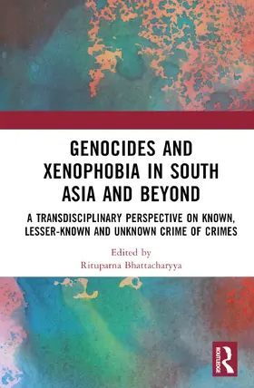 Bhattacharyya |  Genocides and Xenophobia in South Asia and Beyond | Buch |  Sack Fachmedien