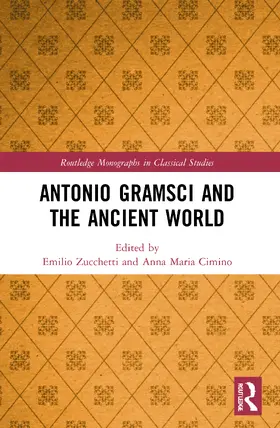 Zucchetti / Cimino |  Antonio Gramsci and the Ancient World | Buch |  Sack Fachmedien