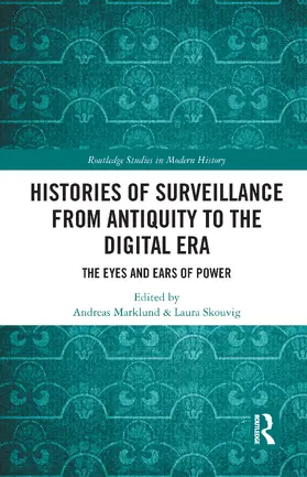 Marklund / Skouvig |  Histories of Surveillance from Antiquity to the Digital Era | Buch |  Sack Fachmedien