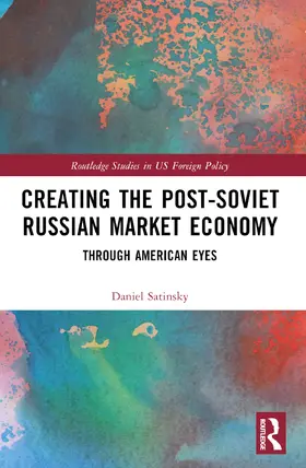 Satinsky |  Creating the Post-Soviet Russian Market Economy | Buch |  Sack Fachmedien