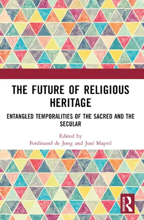 de Jong / Mapril |  The Future of Religious Heritage | Buch |  Sack Fachmedien