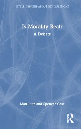 Lutz / Case |  Is Morality Real? | Buch |  Sack Fachmedien