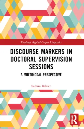 Bakeer |  Discourse Markers in Doctoral Supervision Sessions | Buch |  Sack Fachmedien