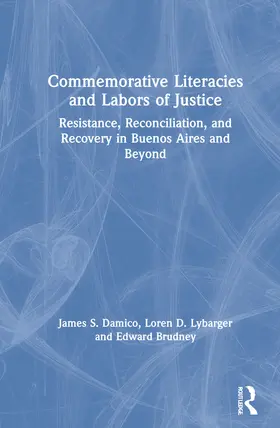 Damico / Lybarger / Brudney |  Commemorative Literacies and Labors of Justice | Buch |  Sack Fachmedien
