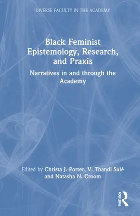 Porter / Sulé / Croom | Black Feminist Epistemology, Research, and Praxis | Buch | 978-1-032-02638-1 | sack.de