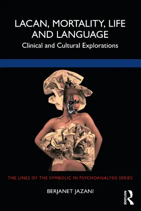 Jazani |  Lacan, Mortality, Life and Language | Buch |  Sack Fachmedien